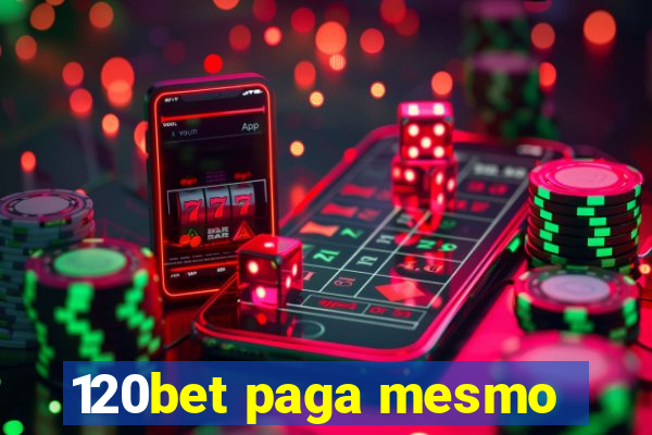 120bet paga mesmo